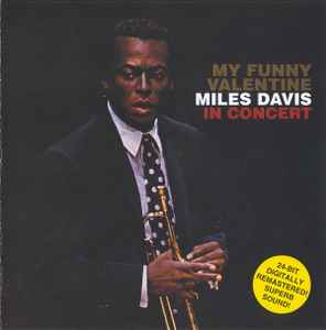 Miles Davis – My Funny Valentine - Miles Davis In Concert (2005 