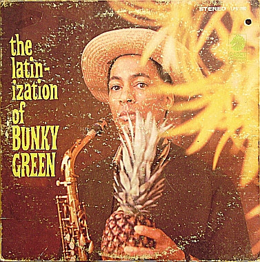 Bunky Green – The Latinization Of Bunky Green (1966, Vinyl) - Discogs