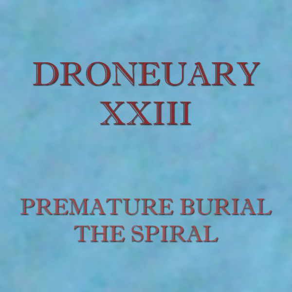 lataa albumi Premature Burial - Droneuary XXIII The Spiral