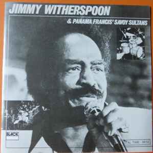 Jimmy Witherspoon & Panama Francis' Savoy Sultans – Jimmy Witherspoon ...