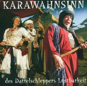 Various - Karawahnsinn - Des Dattelschleppers Lustbarkeit album cover