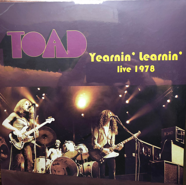 Toad – Yearnin' Learnin' - Live 1978 (2017