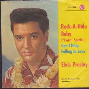 Elvis Presley - Rock-A-Hula Baby (''Twist Special'') / Can't Help Falling In Love