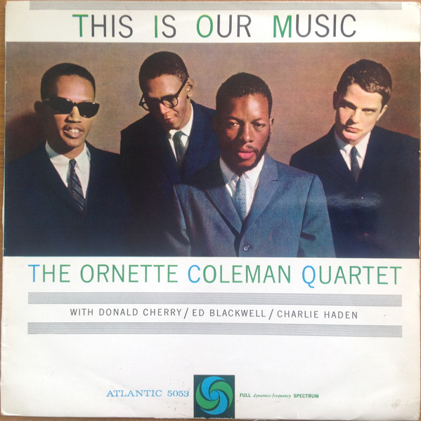 The Ornette Coleman Quartet – This Is Our Music (1961, Vinyl 