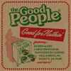 The Good People - Good For Nuthin