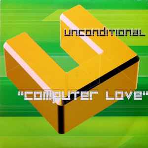 Computer Love - Unconditional