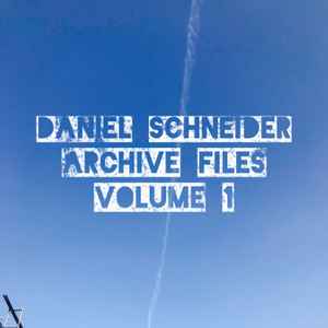 Daniel Schneider - Archive Files Volume 1