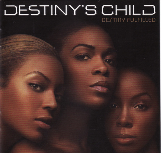 Destiny's Child u003d デスティニーズ・チャイルド – Destiny Fulfilled u003d ディスティニー・フルフィルド (2005