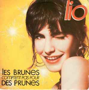 Lio - Les Brunes Comptent Pas Pour Des Prunes