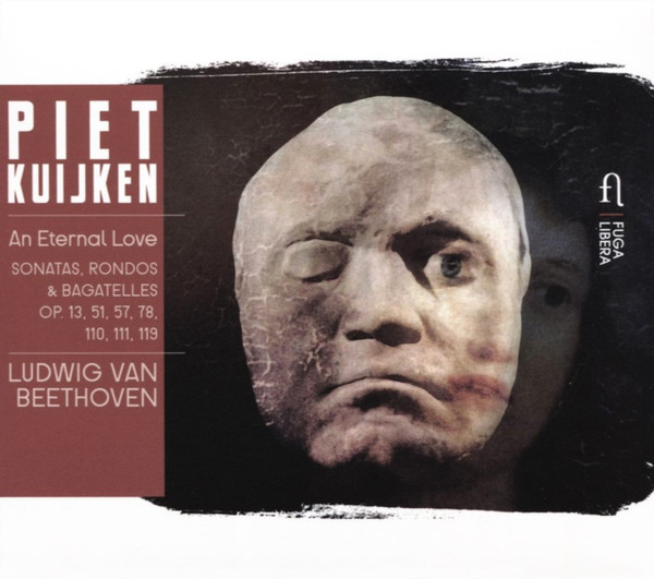 descargar álbum Piet Kuijken, Ludwig van Beethoven - An Eternal Love Sonatas Rondos Bagatelles Op 13 51 57 78 110 111 119