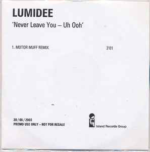 Lumidee – Never Leave You (Uh Ooh) (2003, CDr) - Discogs