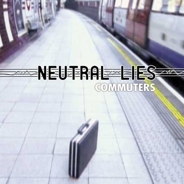 lataa albumi Neutral Lies - Commuters
