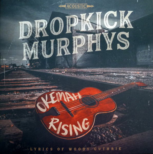 ALBUM REVIEW: Dropkick Murphys Go Back to Woody Guthrie on 'Okemah Rising'  - No Depression