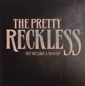 The Pretty Reckless - Hit Me Like A Man EP