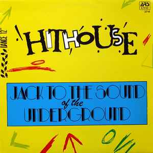 Jack To The Sound Of The Underground - Hithouse