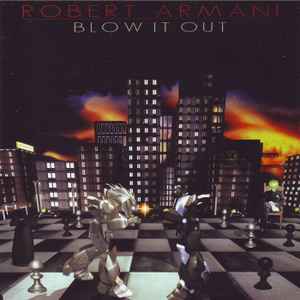 Robert Armani – Blow It Out (2017, 320 kbps, File) - Discogs