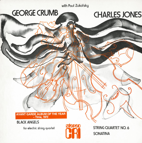 George Crumb / Charles Jones With Paul Zukofsky – Black Angels 