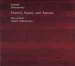 Cover of Chants, Hymns And Dances, , CD