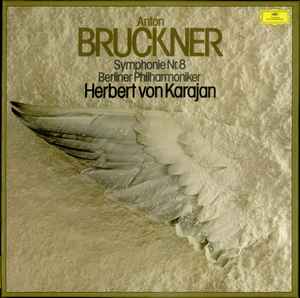 Symphonie No. 8 - Anton Bruckner, Berliner Philharmoniker, Herbert Von Karajan
