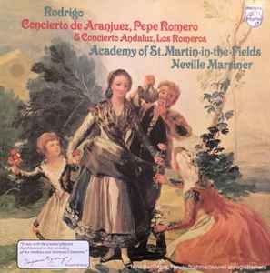 Concierto De Aranjuez / Concierto Andaluz - Rodrigo – Pepe Romero & Los Romeros - Academy Of St. Martin·in·the·Fields, Neville Marriner