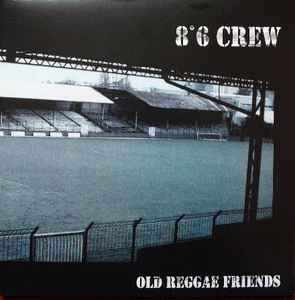 Old Reggae Friends - 8°6 Crew