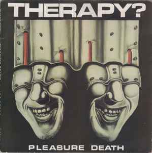 Pleasure Death - Therapy?
