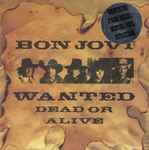 Bon Jovi - Wanted Dead Or Alive | Releases | Discogs