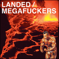 last ned album Landed Megafuckers - Landed Megafuckers