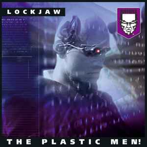 The Plastic Men! - Lockjaw