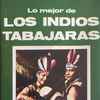 Los Indios Tabajaras - Lo Mejor De Los Indios Tabajaras