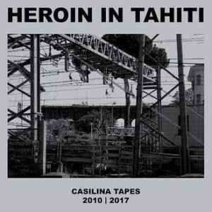 Casilina Tapes  - Heroin In Tahiti