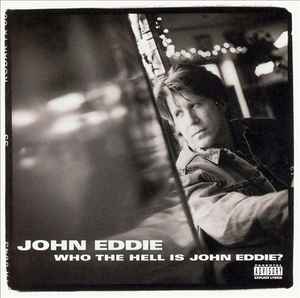 John Eddie - Who The Hell Is John Eddie? album cover