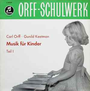 Carl Orff - Orff-Schulwerk - Musik Für Kinder Teil I album cover