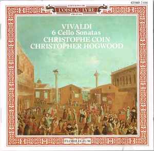 Six Cello Sonatas  - Vivaldi - Christophe Coin / Christopher Hogwood