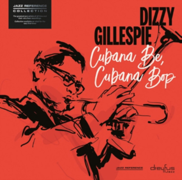 Dizzy Gillespie – Cubana Be, Cubana Bop (2018, Vinyl) - Discogs