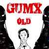 GUMX - Old