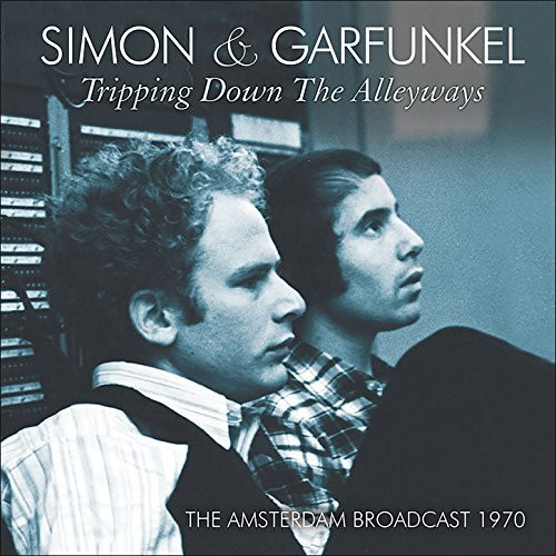 Simon & Garfunkel – Tripping Down the Alleyways - The Amsterdam