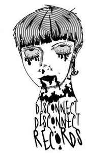 Disconnect Disconnect Records on Discogs
