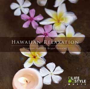 Stephen Jones & Bryan Kessler – Hawaiian Relaxation (2014, CD