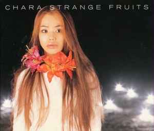 Chara - Strange Fruits
