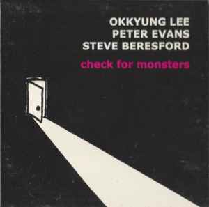 Check For Monsters - Okkyung Lee / Peter Evans / Steve Beresford