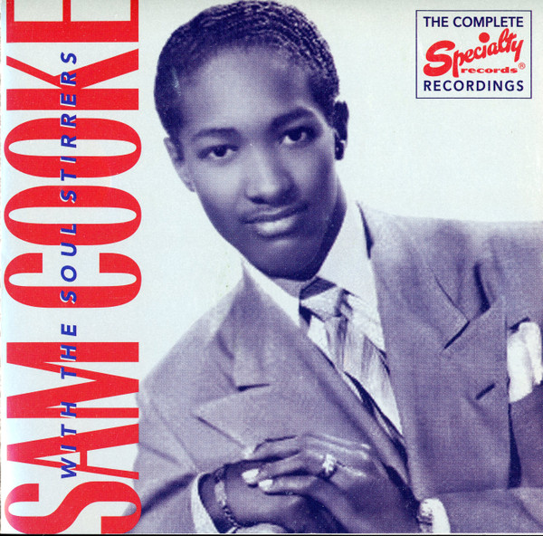 Sam Cooke With The Soul Stirrers – The Complete Specialty 