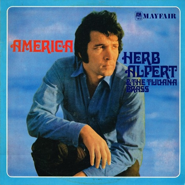 Herb Alpert & The Tijuana Brass – America (1970, Vinyl) - Discogs