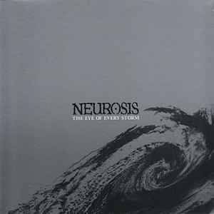 Neurosis - The Eye Of Every Storm