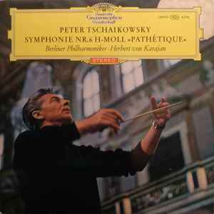 Peter Tschaikowksy - Berliner Philharmoniker · Herbert von Karajan –  Symphonie Nr.6 h-moll »Pathétique« (1964