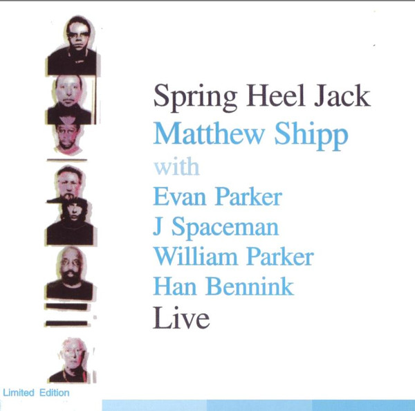 ladda ner album Spring Heel Jack with Matthew Shipp, Evan Parker, J Spaceman, William Parker, Han Bennink - Live