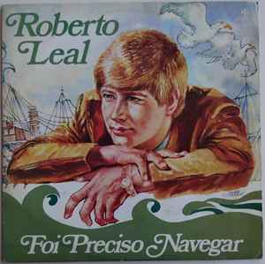 Roberto Leal - Foi Preciso Navegar album cover