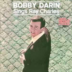 Bobby Darin - Sings Ray Charles album cover