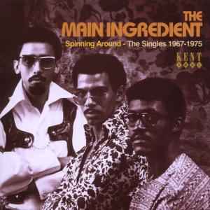 The Main Ingredient - Spinning Around - The Singles 1967-1975