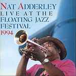 Cover of Nat Adderley Live At The Floating Jazz Festival 1994, 2017-12-20, CD